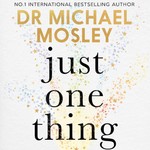 Logo of the podcast Just One Thing by Dr Michael Mosley, Book Summary, Podcast, English Podcast Just One Thing by Dr Michael Mosley, Book Summary, Podcast, English