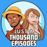 Logo of the podcast Just One Thousand Episodes (A One Piece Introduction) Podcast Just One Thousand Episodes (A One Piece Introduction)