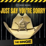 Logo of the podcast Just Say You're Sorry Podcast Just Say You're Sorry