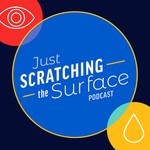 Logo of the podcast Just Scratching the Surface Podcast Just Scratching the Surface