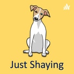 Logo of the podcast Just Shaying Podcast Just Shaying