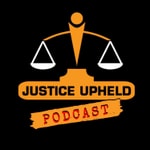 Logo of the podcast Justice Upheld Podcast Justice Upheld