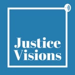 Justice Visions Justice Visions