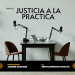Logo of the podcast Justicia a la Práctica - Podcast Jurídico Podcast Justicia a la Práctica - Podcast Jurídico