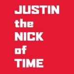 Podcast JUSTIN the NICK of Time