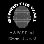Logo of the podcast Justin Waller: Behind The Wall Podcast Justin Waller: Behind The Wall