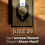 Logo of the podcast Juz 29 - Ismaeel Naeem | Shaykh Ahsan Hanif Podcast Juz 29 - Ismaeel Naeem | Shaykh Ahsan Hanif