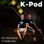 Podcast K-Pod - Ein Deutscher in Südkorea