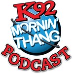 Logo of the podcast K92 Mornin' Thang Podcast Podcast K92 Mornin' Thang Podcast