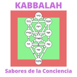Logo of the podcast Kabbalah: Los Sabores de la Conciencia Podcast Kabbalah: Los Sabores de la Conciencia