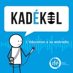 Logo of the podcast Kadekol, la webradio de l'Institut Français de l'Éducation Podcast Kadekol, la webradio de l'Institut Français de l'Éducation