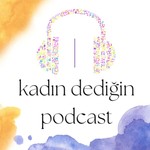 Logo of the podcast kadın dediğin Podcast kadın dediğin