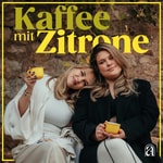Logo of the podcast Kaffee mit Zitrone Podcast Kaffee mit Zitrone