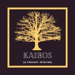 Logo of the podcast Kairos : le podcast spirituel Podcast Kairos : le podcast spirituel