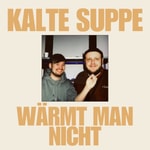 Logo of the podcast Kalte Suppe wärmt man nicht Podcast Kalte Suppe wärmt man nicht