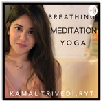 Logo of the podcast KAMAL TRIVEDI YOGA AND BREATHING Podcast KAMAL TRIVEDI YOGA AND BREATHING