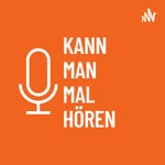 Kann man mal hören - der Podcast über Podcasts Kann man mal hören - der Podcast über Podcasts