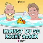 Podcast Kannst du so nicht sagen
