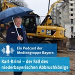 Logo of the podcast Karl-Krimi – der Fall des niederbayerischen Abbruchkönigs Podcast Karl-Krimi – der Fall des niederbayerischen Abbruchkönigs