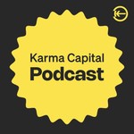 Karma Capital Podcast Podcast Karma Capital Podcast