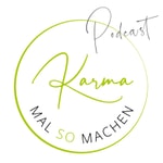 Karma mal so machen Podcast Karma mal so machen