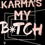 Logo of the podcast Karma’s My Bitch Podcast Karma’s My Bitch