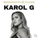 Podcast Karol G - Biography Flash