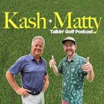 Logo of the podcast Kash and Matty Talkin' Golf Podcast Podcast Kash and Matty Talkin' Golf Podcast