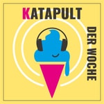Katapult der Woche