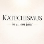 Logo of the podcast Katechismus in einem Jahr Podcast Katechismus in einem Jahr