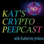 Kat's Crypto Peepcast Podcast Kat's Crypto Peepcast
