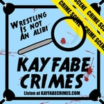 Logo of the podcast Kayfabe Crimes - Wrestling Is Not An Alibi - An AEW Podcast Podcast Kayfabe Crimes - Wrestling Is Not An Alibi - An AEW Podcast