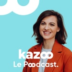 Podcast Kazoo - Le P∞dcast.