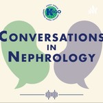 KDIGO Conversations in Nephrology Podcast KDIGO Conversations in Nephrology