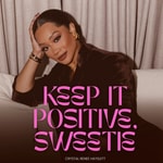 Logo of the podcast Keep it Positive, Sweetie Logo of the podcast Keep it Positive, Sweetie