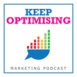 Keep Optimising Podcast Keep Optimising