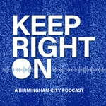 Logo of the podcast Keep Right On - A Birmingham City Podcast
