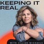 Keeping It Real: Conversations with Jillian Michaels Podcast Keeping It Real: Conversations with Jillian Michaels
