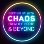 Keeping Up With Chaos From The Booth And Beyond Podcast Keeping Up With Chaos From The Booth And Beyond