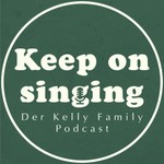 Logo of the podcast KeepOnSinging - der Kelly Family Podcast Podcast KeepOnSinging - der Kelly Family Podcast
