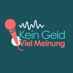 Logo of the podcast Kein Geld - Viel Meinung Podcast Kein Geld - Viel Meinung