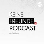 Logo of the podcast Keine Freunde Podcast Podcast Keine Freunde Podcast