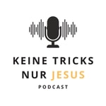 Logo of the podcast Keine Tricks - nur Jesus Podcast Missing podcast logo