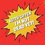 Logo of the podcast Keith Giffen - I'm Not Dead Yet! Podcast Keith Giffen - I'm Not Dead Yet!