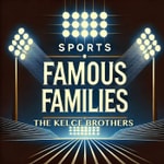 Logo of the podcast Kelce Brothers - Sports Famous Families Podcast Kelce Brothers - Sports Famous Families