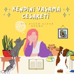 Logo of the podcast Kendini Yaşama Cesareti Podcast Kendini Yaşama Cesareti