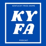 Logo of the podcast Kentucky Fried Anime Podcast Kentucky Fried Anime