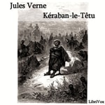 Logo of the podcast Kéraban-le-têtu by Jules Verne (1828 - 1905) Podcast Kéraban-le-têtu by Jules Verne (1828 - 1905)