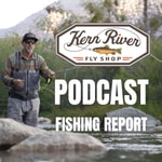 Podcast Kern River Fly Shop Podcast