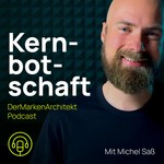 Logo of the podcast Kernbotschaft | Markenaufbau und Kommunikation Podcast Kernbotschaft | Markenaufbau und Kommunikation